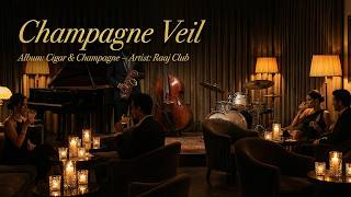 Champagne Veil Luxury Smooth Jazz Lounge By Raaj Club Soft Night Ambience