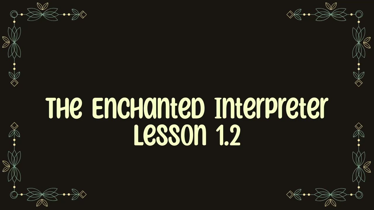 The Enchanted Interpreter 1.2 - Variables and Input