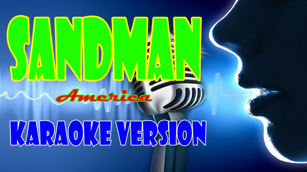SANDMAN AMERICA KARAOKE YouTube