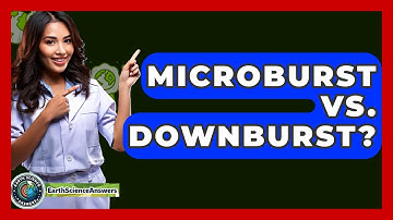 Microburst Vs. Downburst? - Earth Science Answers