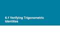 MAC1114 Trigonometry – Section 6.1: Verifying Trig Identities | Mar 9, 2026