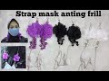 Strap masker anting/cara membuat strap masker anting dari frill kombinasi mutiara