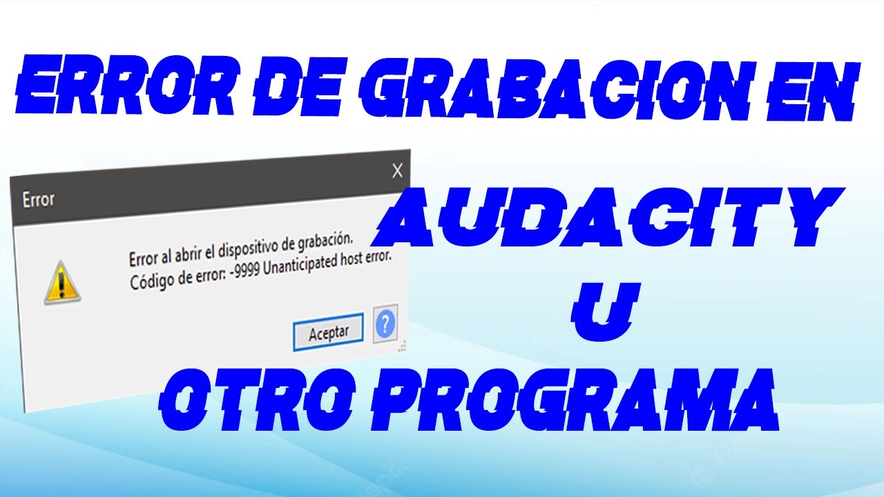 Como Solucionar error en Micrófono en Audacity (Error -9999) u otro programa // Tutorial