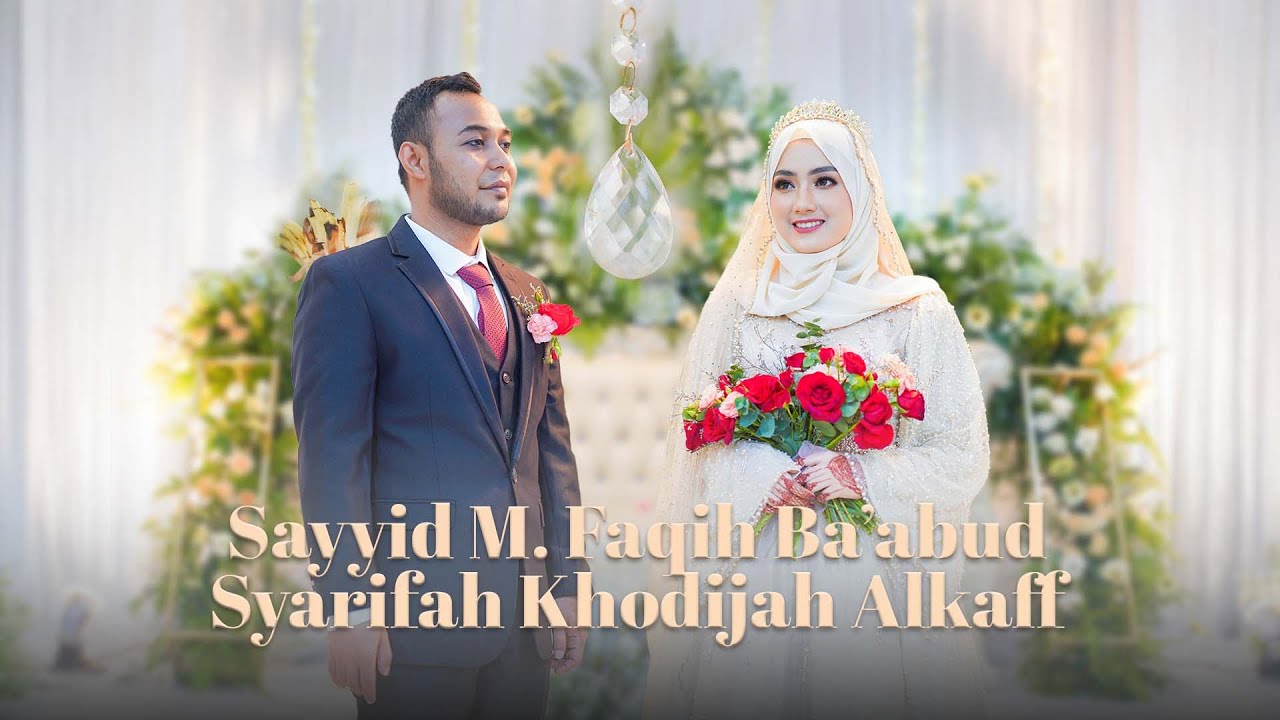 WEDDING OF SAYYID M. FAQIH BA'ABUD & SYARIFAH KHODIJAH ALKAFF