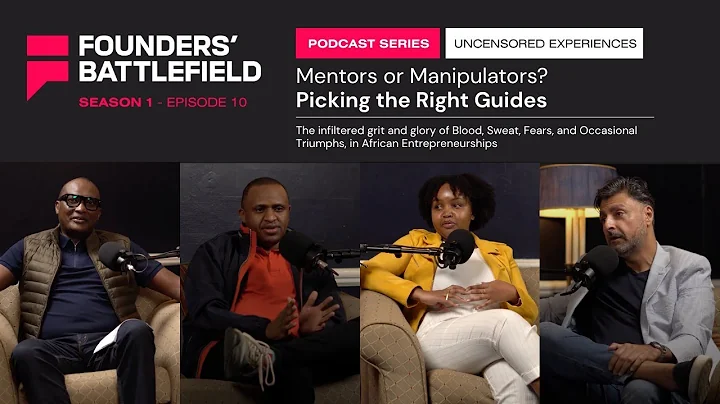 S1:EP10-Mentors or Manipulators – Picking the Right Guides #foundersbattlefield #mentorship #guide