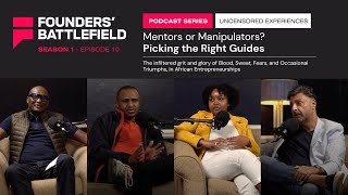 S1:EP10-Mentors or Manipulators โ Picking the Right Guides #foundersbattlefield #mentorship #guide