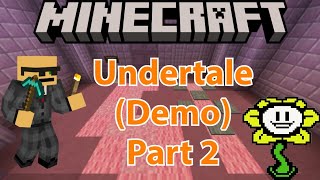 Minecraft: Undertale (Demo) Part 2 (Adventure Map)