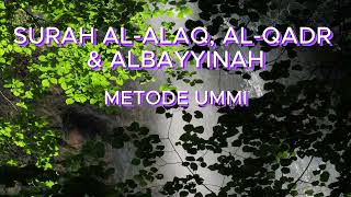 Download Lagu MUROTTAL SURAT AL ALAQ, AL QADR \u0026 AL BAYYINAH DENGAN METODE UMMI MP3