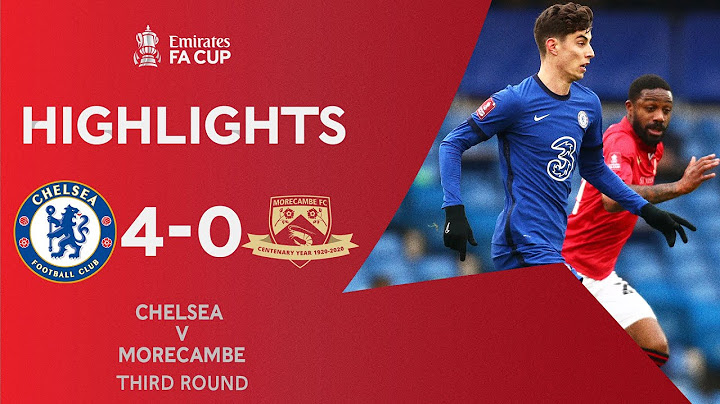 Dominant Chelsea Ease Past Morecambe | Chelsea 4-0 Morecambe | Emirates FA Cup 2020-21