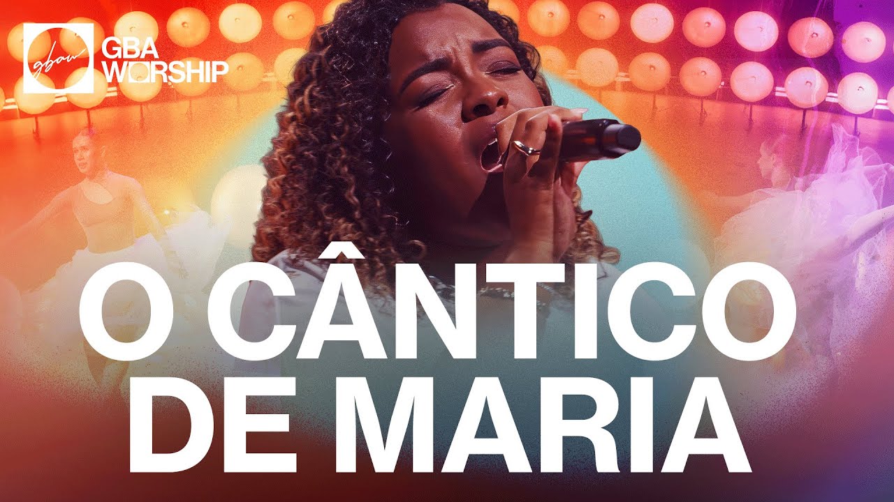 O Cântico de Maria  - GBA Worship (Video Oficial)