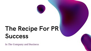 THE RECIPE FOR PR SUCCESS - In the company and business | English Mid Exam - Group 1