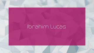 Ibrahim Lucas - Appearance