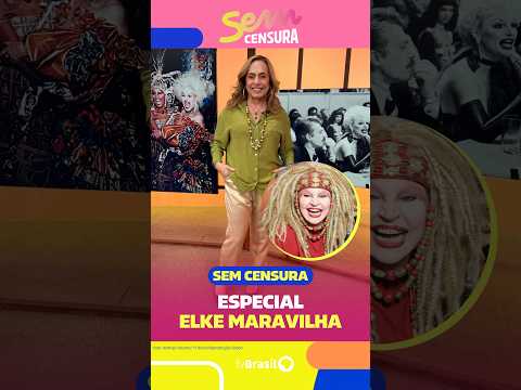 O #SemCensura Especial desta sexta (02/10) celebra a vida e a trajetória de Elke Maravilha