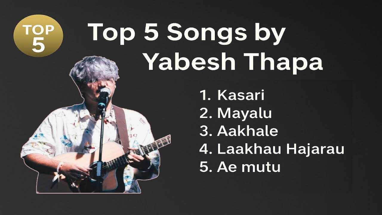 Yabesh Thapa Top 5 Hits | Best Songs You’ll Absolutely Love 