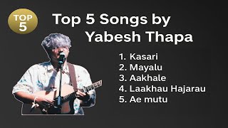 Yabesh Thapa Top 5 Hits | Best Songs You’ll Absolutely Love #yabeshthapa  #NepaliSongs