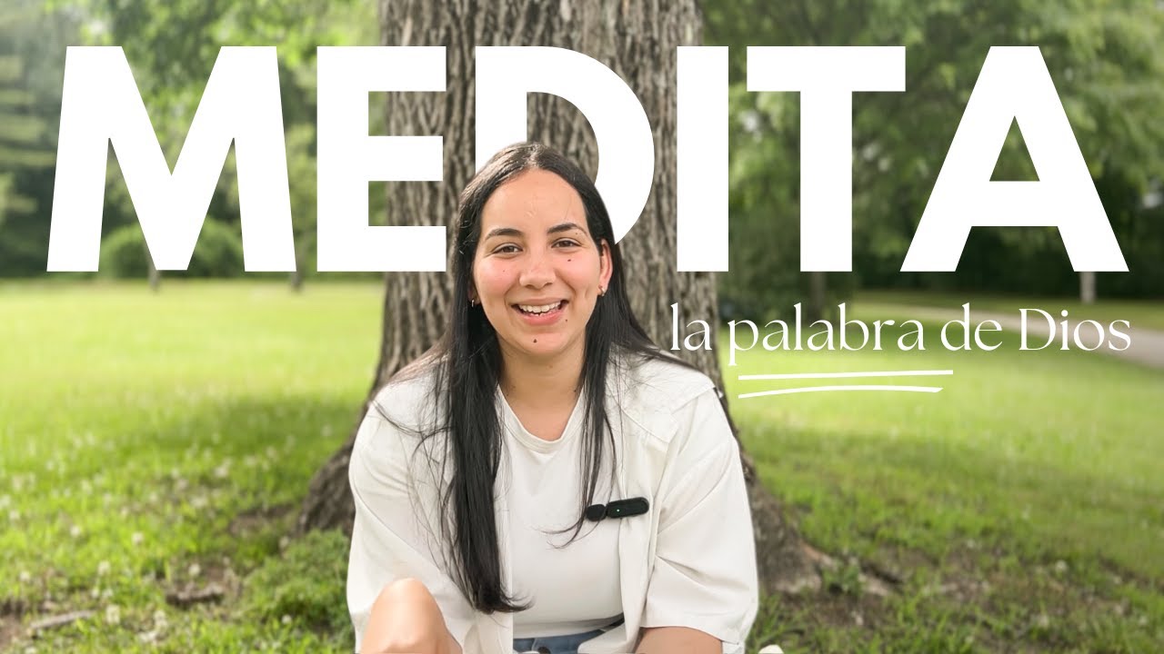 MEDITAR EN LA PALABRA DE DIOS - YouTube