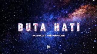 DJ FUNKOT BUTA HATI - ( NAIF) VIRAL TIK TOK