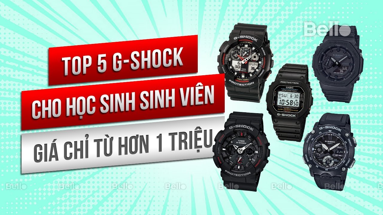 Đồng hồ học sinh giá rẻ | Gợi ý Top 5 đồng hồ G-Shock dành cho học sinh, sinh viên giá chỉ từ hơn 1 triệu