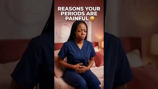 😣 REASONS YOUR PERIODS MAY BE PAINFUL