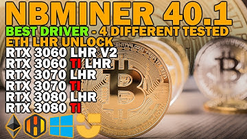 BEST DRIVER NBMINER V40.1 LHR UNLOCK RTX 3060 RTX 3060 TI RTX 3070 RTX 3070 TI RTX 3080 RTX 3080 TI