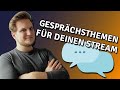Worüber im Live Stream reden? 3 Tipps für Gesprächsthemen