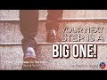 Your Next Step Is A Big One - Kevin Zadai