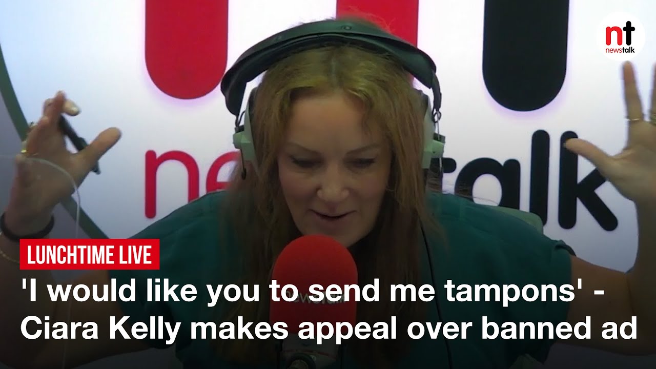 'I would like you to send me tampons' - Ciara Kelly makes appeal over banned ad