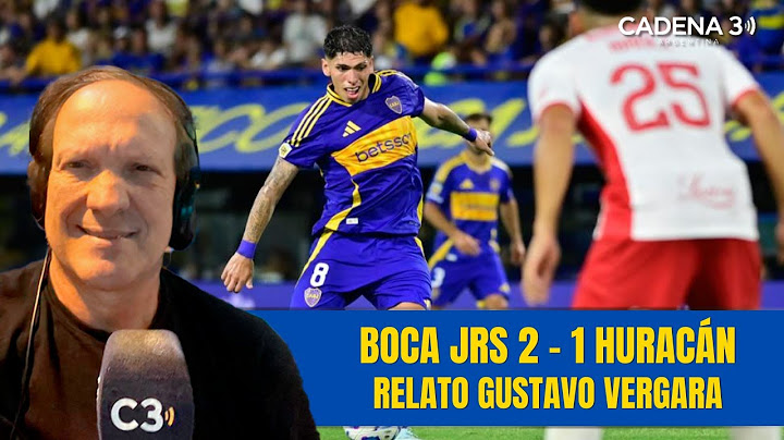 Relato TRIUNFO XENEIZE CON GOLES DE CAVANI Y PALACIOS | Boca 2-1 Huracán | Gustavo Vergara |Cadena 3