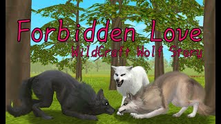 Forbidden Love |  WildCraft Love Story [part 1]
