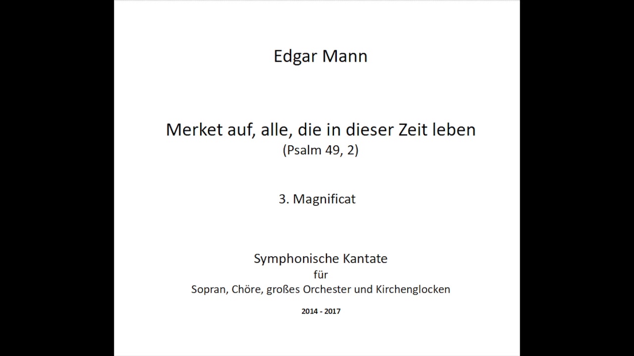Edgar Mann "Merket auf, alle, die in dieser Zeit leben"; 3. Magnificat