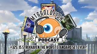 Podcast 325: Is Strixhaven the Worst Standard Set Ever?