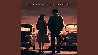 Cinta Butuh Waktu