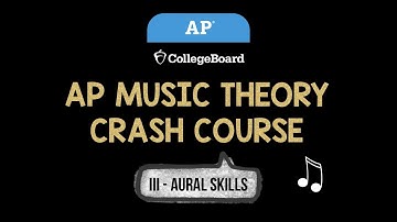 AP Music Theory Crash Course [Part 3] - Aural Skills