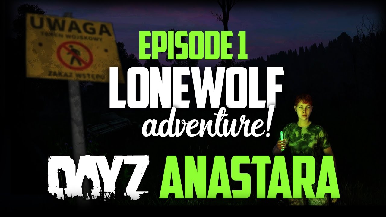 DayZ Story 1/3 | ANA ON ANASTARA