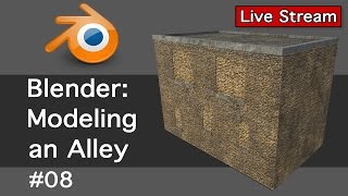 Blender: Modeling an Alley 08-Live Stream