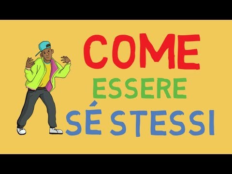 Video: Come Essere Sempre Se Stessi