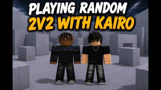 playing random 2v2 with kairo