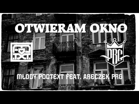 Młody PODTEXT feat Areczek PRG OTWIERAM OKNO (prod Bulletproof Mike)