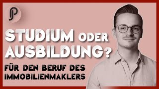 Studieren Oder Eine Ausbildung, Um Immobilienmaklerin Zu Werden? - Meine Meinung, Der Richtige Weg