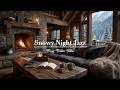 Cabin Jazz Cozy ~ Winter Jazz Caffe &amp; Smooth Jazz Music for Relaxing - Warm Fireplace Ambiance