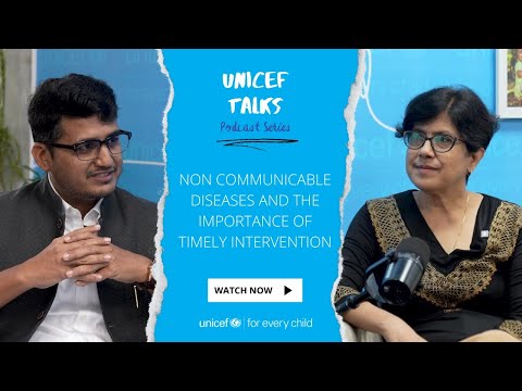 NCDs and the Importance of Timely Intervention | UNICEF Talks Podcast | Ep. 18