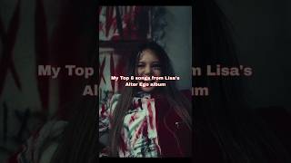 My top 8 songs from Lisa's alter ego album,Which one is your favourite? #lisa#alter#ego#chill#viral
