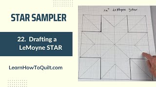 How to Find Cutting Sizes for a LeMoyne Star  ( Star Sampler #22)