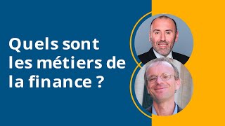 Gestion de patrimoine, Trading, Corporate Finance...quels sont les métiers de la finance ?