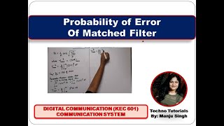 Unit 4 L2.1 | Probability of error of Matched Filter | Matched Filter