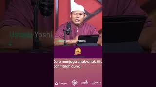 Bagaimana cara menjaga anak-anak kita dari fitnah akhir zaman? Ustadz Yoshi #tanyaustadz #tanyajawab