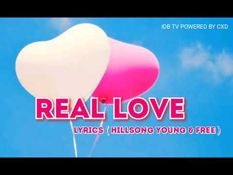 Real Love Lyrics - Hillsong Young &amp; Free - YouTube