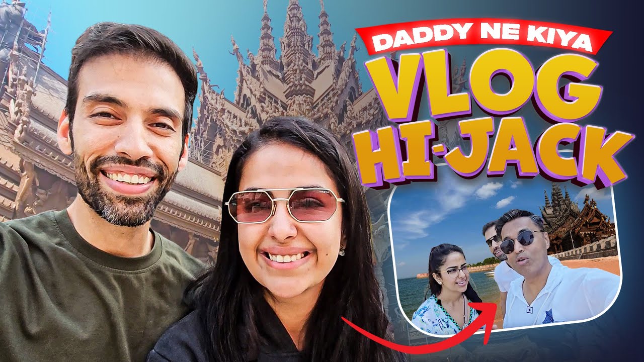 DADDY NE KIYA VLOG HI-JACK