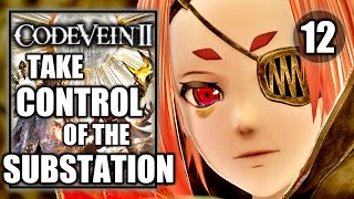 Code Vein 2 - Take Control of the Substation - Gameplay Walkthrough Part 12
