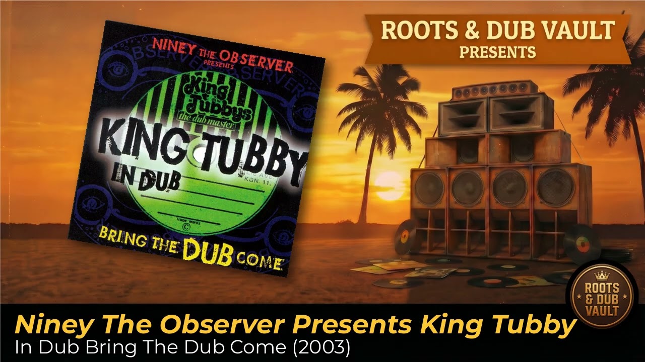 Niney The Observer Presents King Tubby In Dub: Bring The Dub Come